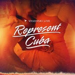 cover: Vasovski Live - Represent Cuba