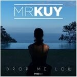 cover: Mr Kuy - Drop Me Low