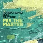 cover: Cj Stone|Potatoheadz|Quiz - Mix The Master