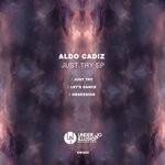 cover: Aldo Cadiz - Just Try EP