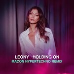 cover: Leony - Holding On (Macon's HYPERTECHNO Remix)