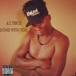 cover: A.t Trice - Done With You (Explicit)