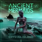 cover: Ancient Mermaids - Crystal Island