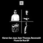 cover: Kieran San Jose|Reconeckt|Sam Thomas - Fluxo De Rua EP