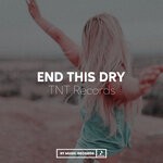 cover: TNT Records - End This Dry