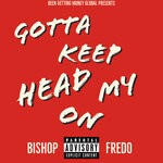 cover: Bishop Fredo - Gotta Keep My Head On