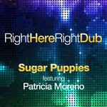 cover: Patricia Moreno|Sugar Puppies - Right Here Right Dub