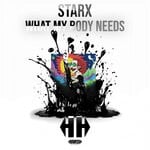 cover: Starx - What My Body Needs