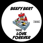 cover: Beefy Bert - Love Forever