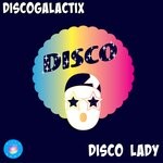 cover: Discogalactix - Disco Lady