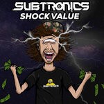 cover: Subtronics - Shock Value