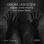 cover: Debora Grzeszczuk - Missing Some Minimal