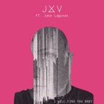 cover: Jake Lagunas|Jxv - I Will Find You Baby