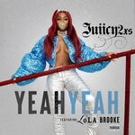 cover: Juiicy 2xs|Lola Brooke - Yeah Yeah (Explicit)