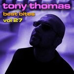 cover: Tony Thomas - Tony Thomas Best Bites, Vol 27