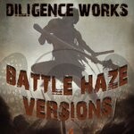 cover: Diligence Works - Battle Haze Versions