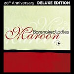 cover: Barenaked Ladies - Maroon (20th Anniversary Deluxe Edition)