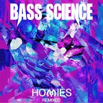 cover: Bass Science - Homies (Remixed)