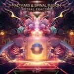 cover: Mad Maxx|Spinal Fusion - Astral Fractal