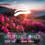 cover: Various - Uplifting Only Top 15: June 2023 (Extended Mixes)