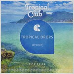 cover: Tropical Drops - Let's Do It