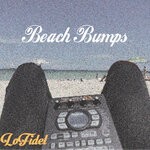 cover: Lofidel - Beach Bumps (404's & Cellphones)