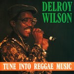 cover: Delroy Wilson - Tune Into Reggae Music