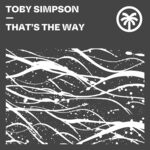 cover: Toby Simpson - That's The Way