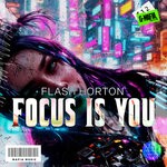 cover: Flash Horton - Focus Is You