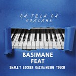 cover: Touch|Gaz Da Musiq|Small T|Basimane - Ba Tella Ba Kgalabe