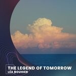 cover: Lea Bouhier - The Legend Of Tomorrow