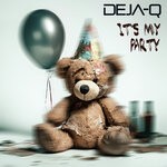 cover: Deja-q - It's My Party