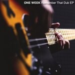 cover: One Week (uk) - Remember That Dub