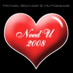 cover: Mathieu Bouthier|Muttonheads - Need U 2008