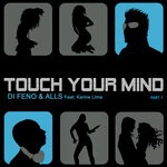 cover: Alls|Di Feno|Karine Lima - Touch Your Mind Part 1