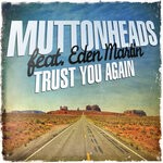 cover: Eden Martin|Muttonheads - Trust You Again