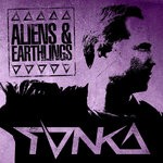 cover: Tonka - Aliens & Earthlings