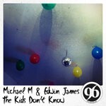 cover: Edwin James|Michael M - The Kids Don't Know