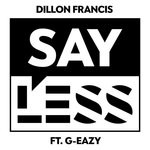 cover: Dillon Francis|G-eazy - Say Less