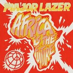 cover: Major Lazer - Africa Is The Future (Explicit)