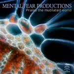 cover: Mental Fear Productions - Praise The Mutilated World