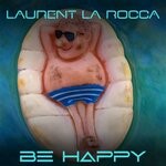 cover: Laurent La Rocca - Be Happy (Radio Edit)