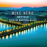 cover: Mike Nero - Bottles (Sped Up Masters Mixes)