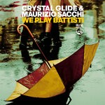 cover: Crystal Glide|Maurizio Sacchi - We Play Battisti