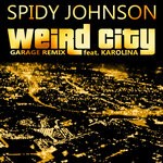 cover: Karolina|Spidy Johnson - Weird City (Garage Remix)