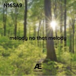 cover: N16sa9 - Melody No That Melody