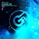 cover: Nick Flow - Leave Me EP