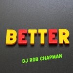 cover: Dj Rob Chapman - Better