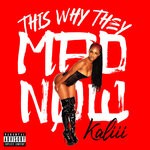 cover: Kaliii - This Why They Mad Now (Explicit)