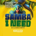 cover: Dj Crown|Fernando Avila|Flavia Gyehl|Karlos Kastillo - Samba I Need (DJ Lucerox Remix)